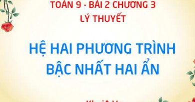 Hệ hai phương trình bậc nhất hai ẩn là gì? có nghiệm duy nhất khi nào? vô nghiệm khi nào? - Toán 9 bài 2